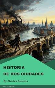 Historia de dos ciudades (Spanish Edition)