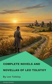 Complete Novels and Novellas of Leo Tolstoy