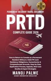PERMANENT RESIDENT TRAVEL DOCUMENT (PRTD) GUIDE 2026 : How to Return to Canada as a Permanent Resident Without a Valid PR Car