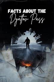 Facts About the Dyatlov Pass: The Untold Evidence, Cold War Secrets, and Scientific Theories Behind Russia’s Most Mysterious
