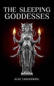 The Sleeping Goddesses: A Dark Renaissance Fantasy of Exile, Vengeance, and Forbidden Gods (Book 1)