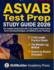 ASVAB Test Prep: The Complete Study Guide with 2 Full-Length Practice Exams, Score-Boosting Strategies, and Military Career P
