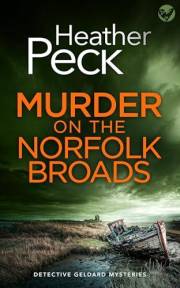 MURDER ON THE NORFOLK BROADS a gripping British crime mystery (Detective Geldard Mysteries Book 1)