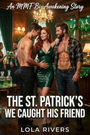 The St. Patrick’s We Caught His Friend: An MMF Bi-Awakening Story (Holiday Awakenings)