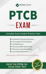 PTCB Exam Study Guide : 100+ Practice Questions, Pharmacy Math, Top Medications — Aligned with the Latest PTCE Blueprint — Cl