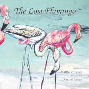 The Lost Flamingo: A Sanibel Island Adventure About Bravery, Family, and Florida's Flamingos.
