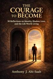 The Courage to Become: A short daily reflection book for people navigating change, identity, and emotional transition (The Ti