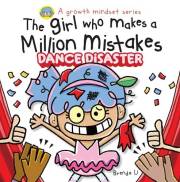 The Girl Who Makes A Million Mistakes 2 - Dance Disaster: A Growth Mindset Book for Kids to Build Confidence, Resilience, and