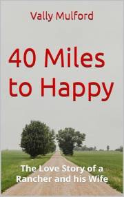 40 Miles to Happy: The Love Story of a Rancher and his Wife