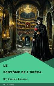 Le Fantôme de l'Opéra (French Edition)