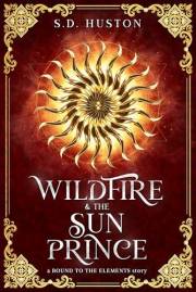 Wildfire & the Sun Prince: A Spicy Enemies to Lovers Fae Romance of Arranged Marriage and Forbidden Desire (a BOUND TO THE EL