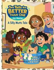 Two Tails Are Better Than One (Silly Mutts Tales-Young Pup Edition)