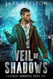 Veil of Shadows: Shunned Immortal - Book 1