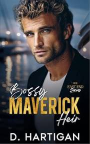 Bossy Maverick Heir: A Billionaire Opposites Attract Romance (The East End Book 4)
