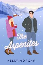 The Aspenites: A Sweet Grumpy/Sunshine Romantic Comedy