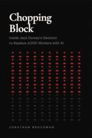 Chopping Block: Inside Jack Dorsey's Decision to Replace 4,000 Workers with AI