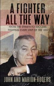 A Fighter All The Way: From the Streets to Success: Fighting Every Step of the Way