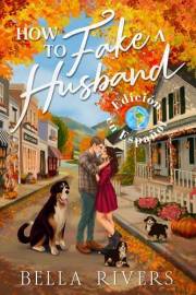 How To Fake A Husband (Edición en Español): Un romance de matrimonio falso en un pueblo pequeño (Emerald Creek (Versión en Es