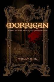 Morrigan: A short story from the Lilith Adams Universe