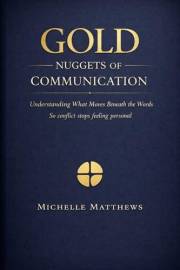 GOLD Nuggets of Communication : Communicate with More Clarity, Less Effort — and No Self-Erasure