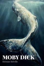 Moby Dick (Annotated): Or, The Whale — Critical Edition with Essay and Author Biography | Herman Melville (Classic American L
