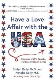 Have a Love Affair with the USA: Discover the USA's Beauty, Humor, Hidden Gems