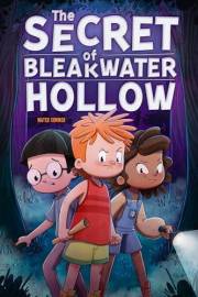 The Secret of Bleakwater Hollow: A Mystery Adventure Chapter Book for Kids