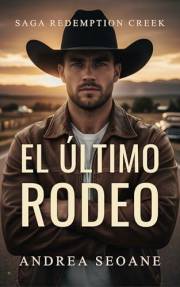 El Último Rodeo: Un romance western enemies-to-lovers (Saga Redemption Creek nº 2) (Spanish Edition)