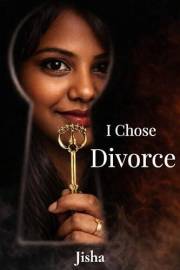 I Chose Divorce: A Journey Through Love, Betrayal, and the Courage to Walk Away.