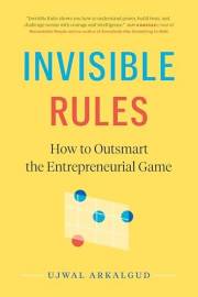 Invisible Rules: How to Outsmart the Entrepreneurial Game