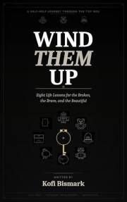 Wind Them Up: Eight Life Lessons for the Broken, the Brave, and the Beautiful