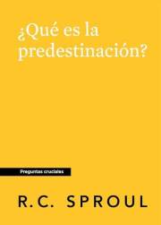 ¿Qué es la predestinación? (Spanish Edition)
