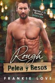 Rough – Pelea y Besos (Regreso a la Montaña nº 1) (Spanish Edition)