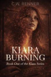 Kiara Burning: A Philosophical Love Story (The Kiara Series Book 1)