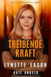 Treibende Kraft: Ein Elite-Guardians-Roman (Elite Guardians German 1) (German Edition)