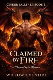 Cinder Falls: Episode 1: Claimed by Fire and Episode 2: Scorched by Desire
