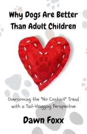Why Dogs Are Better Than Adult Children: Overcoming the 