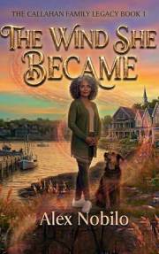 The Wind She Became: A Cozy Midlife Paranormal Romance (The Callahan Family Legacy Book 1)