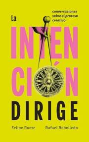 La intención dirige (Spanish Edition)