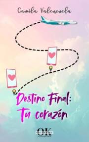 Destino final: tu corazón (Spanish Edition)