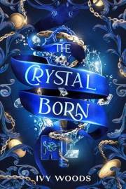The Crystal Born: A Teen & Young Adult Elemental Fantasy Escape with Elves and Magic (The Everbound Series Book 1)