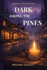 Dark Among the Pines (A Needful Wicks Mystery Book 1)