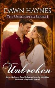 Unbroken: A Clean Contemporary Christian Romance (The Unscripted Series Book 1)