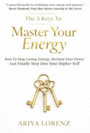 The 3 Keys to Master Your Energy