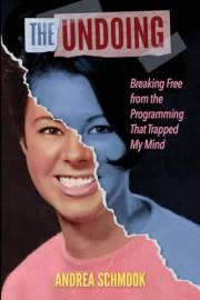 The Undoing: Breaking Free from the Programming that Trapped My Mind