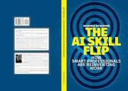 The AI Skill Flip: How Smart Professionals Are Reinventing Work