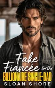Fake Fiancée for the Billionaire Single Dad: An Enemies to Lovers, Forced Proximity Romance