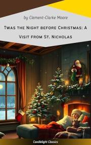 Twas the Night before Christmas: A Visit from St. Nicholas