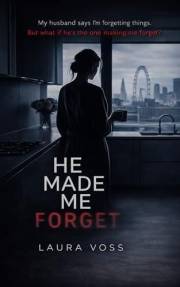 HE MADE ME FORGET