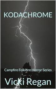 KODACHROME (CAMPFIRE: A Folklore Horror Series)